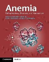 Anemia Paperback with Online Resource: Pathophysiology, Diagnosis, and Management [With Access Code] Benz Edward J.