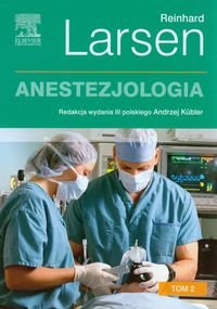 Anestezjologia. Tom 2 Larsen Reinhard
