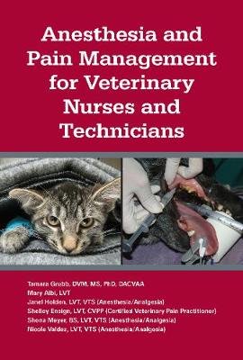 Anesthesia and Pain Management for Veterinary Nurses and Technicians Teton NewMedia