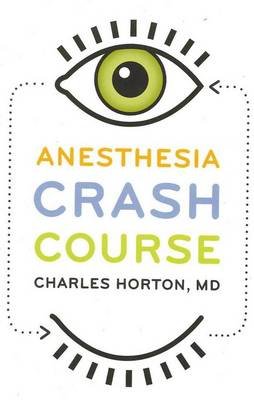 Anesthesia Crash Course Horton Charles