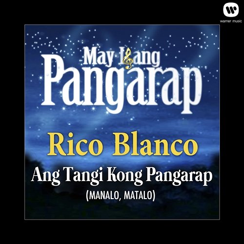 Ang Tangi Kong Pangarap Rico Blanco