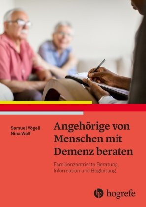 Angehörige von Menschen mit Demenz beraten Hogrefe (vorm. Verlag Hans Huber )