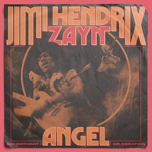 Angel Jimi Hendrix, ZAYN