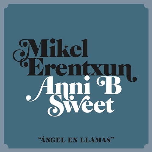 Ángel en llamas Mikel Erentxun feat. Anni B Sweet