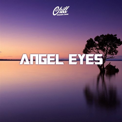 Angel Eyes Chill Music Box