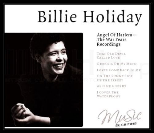 Angel Of Harlem: The War Years Recordings Holiday Billie