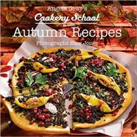 Angela Gray's Cookery School: Autumn Recipes Gray Angela