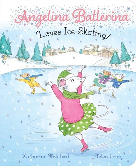 Angelina Ballerina Loves Ice-Skating! Holabird Katharine