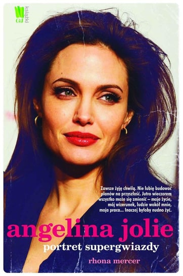 Angelina Jolie. Portret supergwiazdy Mercer Rhona