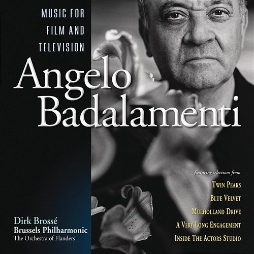 Angelo Badalamenti: Music For Film And Television Angelo Badalamenti, Brussels Philharmonic - The Orchestra Of Flanders, Dirk Brossé