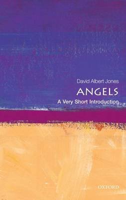 Angels: A Very Short Introduction Jones David Albert