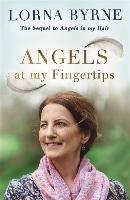 Angels at My Fingertips: The sequel to Angels in My Hair Byrne Lorna