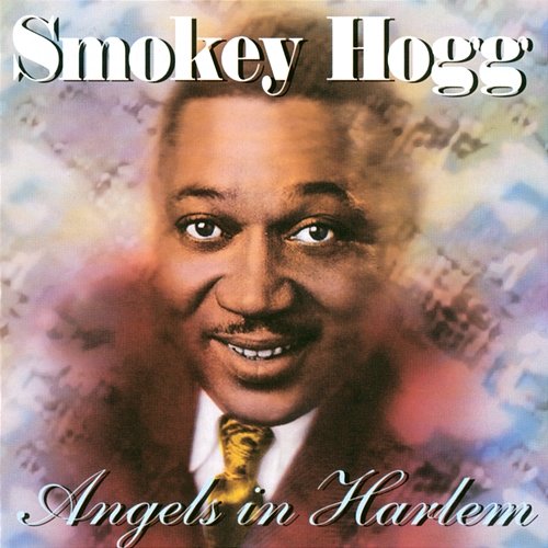 Angels In Harlem Smokey Hogg