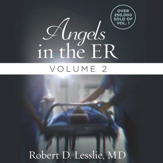 Angels in the ER. Volume 2 Robert D. Lesslie, Grimes Pat