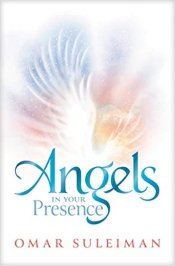 Angels in Your Presence Omar Suleiman