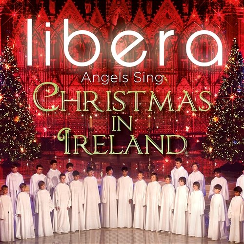 Angels Sing - Christmas in Ireland Libera