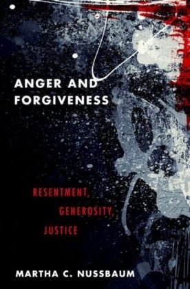 Anger and Forgiveness Nussbaum Martha C.