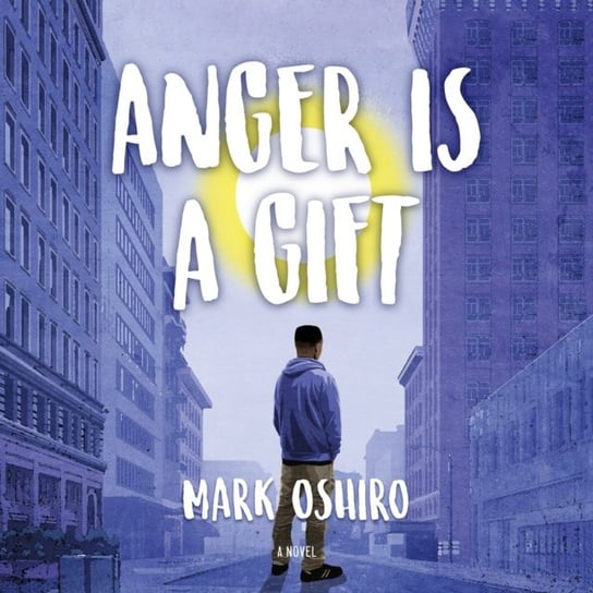 Anger Is a Gift Oshiro Mark