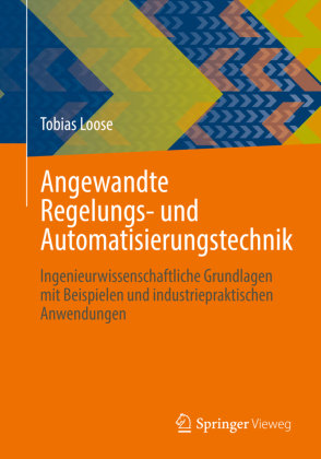 Angewandte Regelungs- und Automatisierungstechnik Springer, Berlin