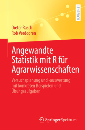 Angewandte Statistik mit R für Agrarwissenschaften Springer, Berlin