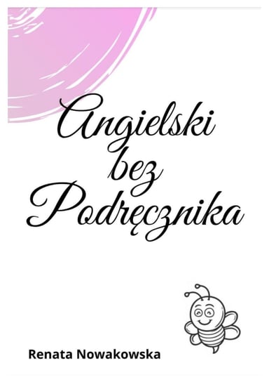 Angielski bez Podręcznika - angielski w przedszkolu Nowakowska Renata