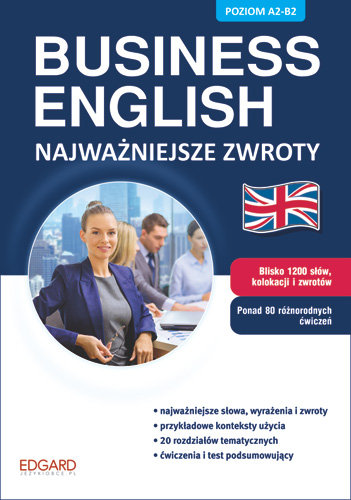 Angielski. Business English. Najważniejsze zwroty Opracowanie zbiorowe