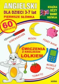 Angielski dla dzieci 3-7 lat. Ćwiczenia z królikiem Lolkiem Piechocka-Empel Katarzyna