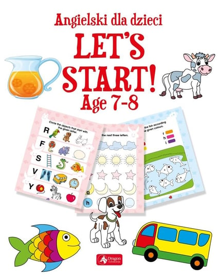 Angielski dla dzieci. Let’s Start. Age 7-8 Opracowanie zbiorowe