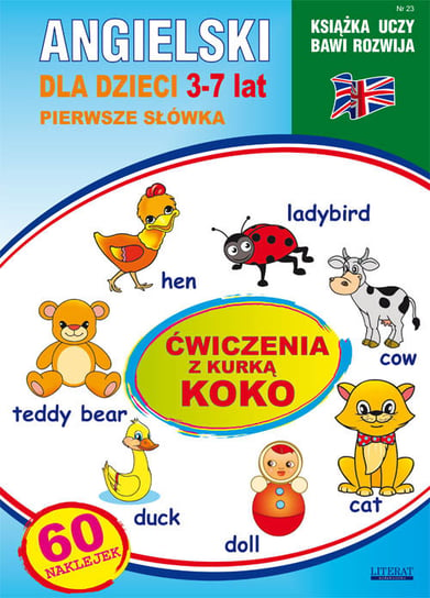 Angielski dla dzieci. Pierwsze słówka 3-7 lat. Ćwiczenia z kurką Koko Piechocka-Empel Katarzyna