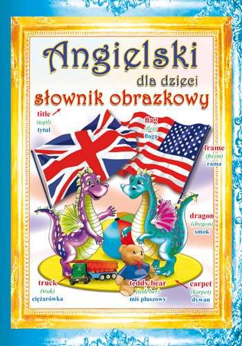 Angielski dla dzieci. Słownik obrazkowy Ostrowska-Myślak Monika, Guzowska Beata
