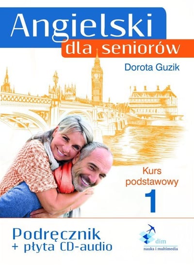 Angielski dla seniorów. Kurs podstawowy 1. Podręcznik + CD Guzik Dorota