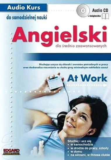 Angielski dla średnio zaawansowanych - At Work (audio CD) Opracowanie zbiorowe