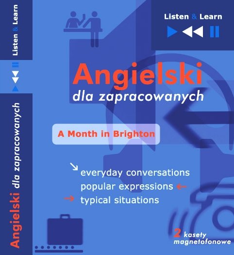 Angielski dla zapracowanych &#8211; Audio Kursy: A Month in Brighton, Kasety magnetofonowe Opracowanie zbiorowe