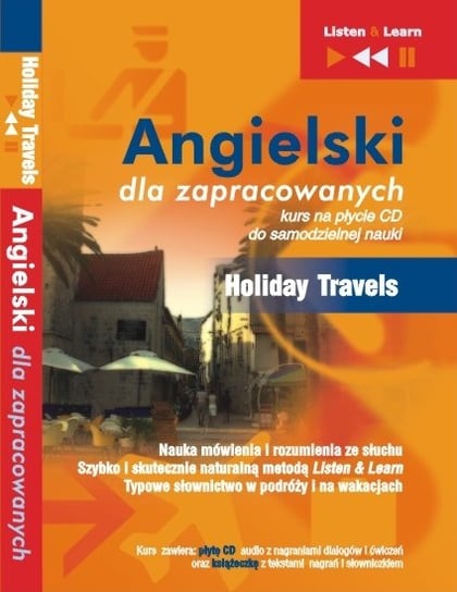 Angielski dla zapracowanych &#8211; Audio Kursy: Holiday Travels, CD-audio Opracowanie zbiorowe