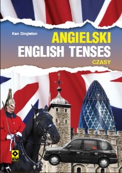 Angielski. English Tenses. Czasy Singleton Ken