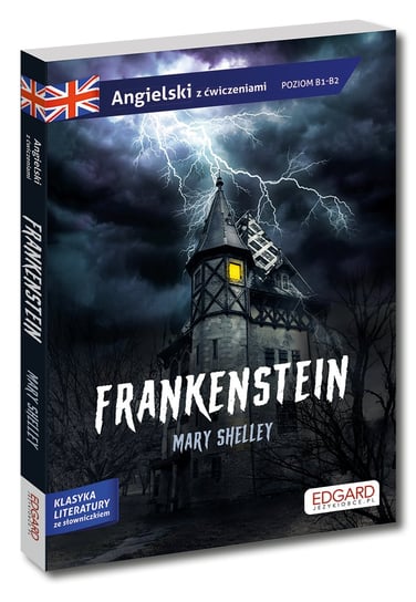 Angielski. Frankenstein. Adaptacja powieści z ćwiczeniami. Poziom B1-B2 Mary Shelley
