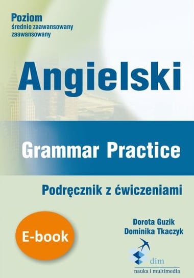 Angielski. Grammar Practice. Podręcznik z ćwiczeniami Guzik Dorota