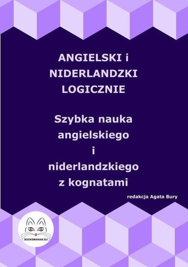 Angielski i niderlandzki logicznie. Szybka nauka angielskiego i niderlandzkiego z kognatami - ebook PDF Bury Agata