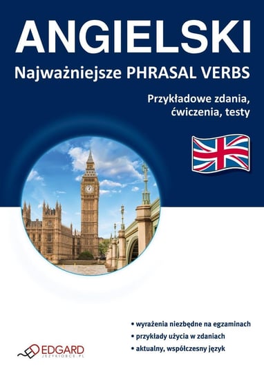 Angielski. Najważniejsze phrasal verbs Opracowanie zbiorowe