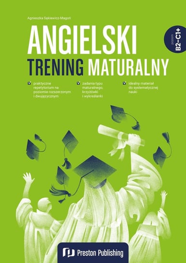 Angielski. Trening maturalny (B2-C1+) Agnieszka Sękiewicz-Magoń
