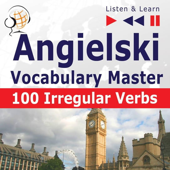 Angielski Vocabulary Master. 100 Irregular Verbs Guzik Dorota