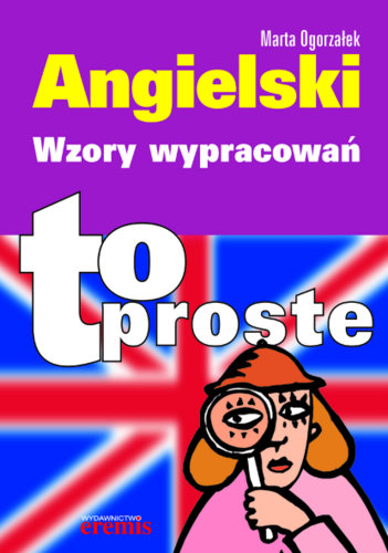 Angielski. Wzory wypracowań Ogorzałek Marta