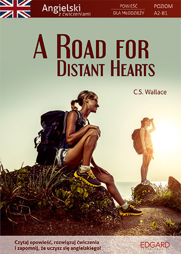 Angielski z ćwiczeniami. A road for distant hearts. A1/B2 Wallace C.S.