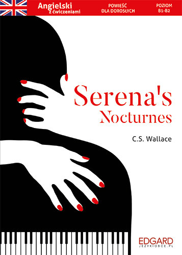 Angielski z ćwiczeniami. Serena's Nocturnes. Powieść dla dorosłych. Poziom B1-B2 Wallace C.S.
