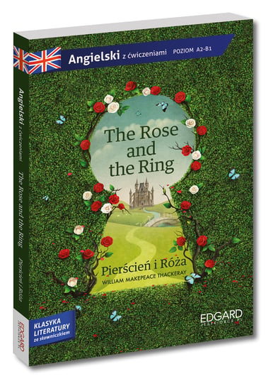Angielski z ćwiczeniami. The Rose and the Ring. Poziom A2-B1 Opracowanie zbiorowe