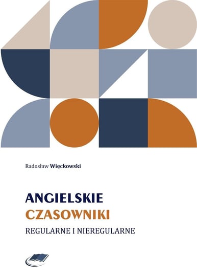 Angielskie czasowniki regularne i nieregularne Więckowski Radosław