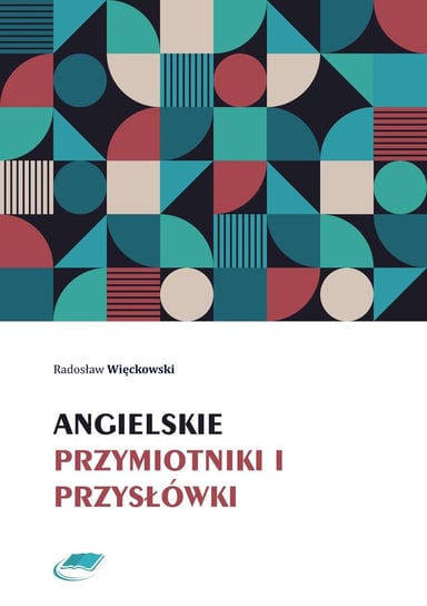 Angielskie przymiotniki i przysłówki Więckowski Radosław