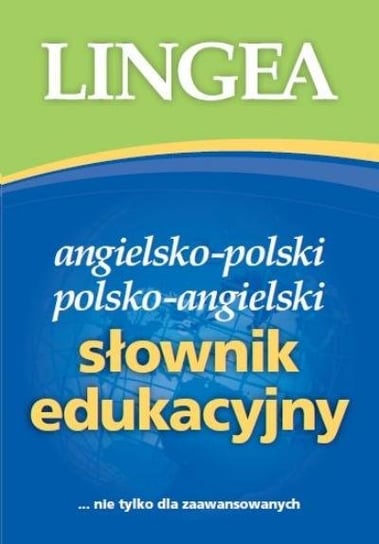 Angielsko-polski, polsko-angielski słownik edukacyjny Opracowanie zbiorowe