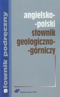 Angielsko-polski słownik geologiczno-górniczy Barańska Monika, Romkowska Ewa