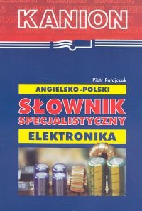 Angielsko-polski słownik specjalistyczny. Elektronika Ratajczak Piotr